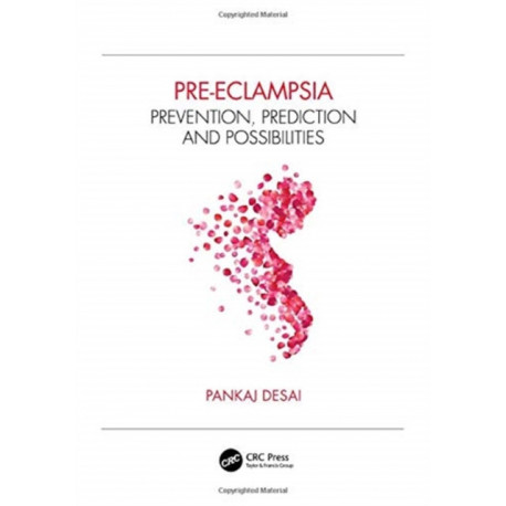 Pre-eclampsia: Prevention, Prediction and Possibilities