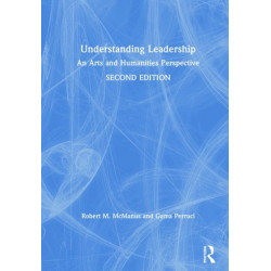 Understanding Leadership: An Arts and Humanities Perspective