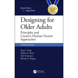 Designing for Older Adults: Principles and Creative Human Factors Approaches, Third Edition