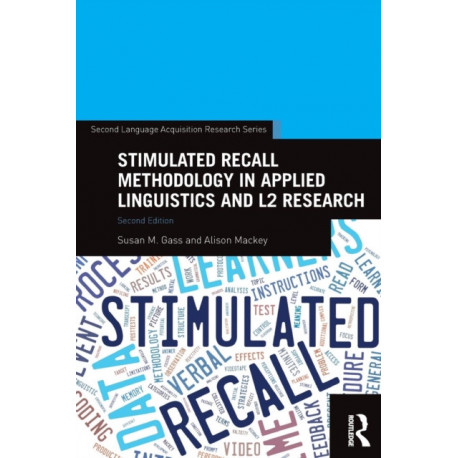 Stimulated Recall Methodology in Applied Linguistics and L2 Research