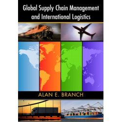 Global Supply Chain Management and International Logistics