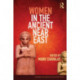 Women in the Ancient Near East: A Sourcebook