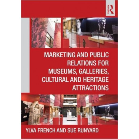 Marketing and Public Relations for Museums, Galleries, Cultural and Heritage Attractions