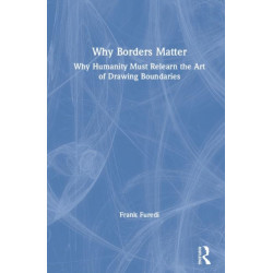 Why Borders Matter: Why Humanity Must Relearn the Art of Drawing Boundaries