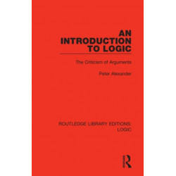An Introduction to Logic: The Criticism of Arguments