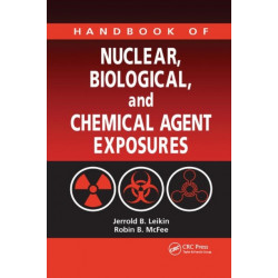Handbook of Nuclear, Biological, and Chemical Agent Exposures