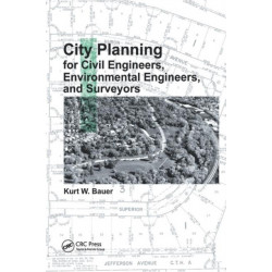 City Planning for Civil Engineers, Environmental Engineers, and Surveyors