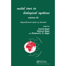 Metal Ions in Biological Systems, Volume 43 - Biogeochemical Cycles of Elements