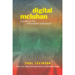 Digital McLuhan: A Guide to the Information Millennium