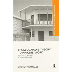 From Doxiadis' Theory to Pikionis' Work: Reflections of Antiquity in Modern Architecture