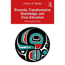 Diversity, Transformative Knowledge, and Civic Education: Selected Essays