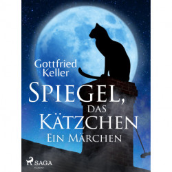 Spiegel, das Kätzchen. Ein Märchen