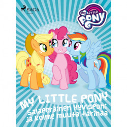My Little Pony – Salaperäinen Hyvisponi ja kolme muuta tarinaa