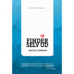 Finder selv ud - 2020. 53 uger med katastrofeknald, coronakuller og kønskløe