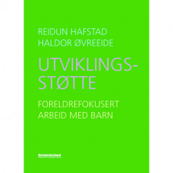 Utviklingsstøtte : foreldrefokusert arbeid med barn: foreldrefokusert arbeid med barn