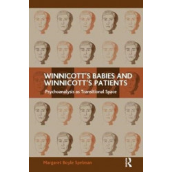 Winnicott's Babies and Winnicott's Patients: Psychoanalysis as Transitional Space