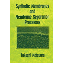 Synthetic Membranes and Membrane Separation Processes