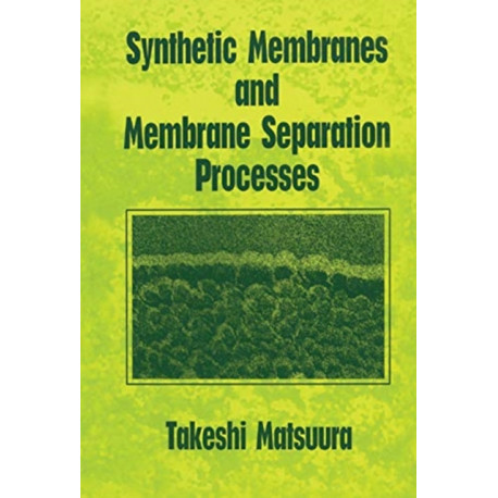 Synthetic Membranes and Membrane Separation Processes