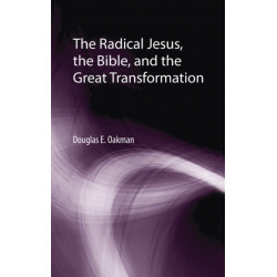 The Radical Jesus, the Bible, and the Great Transformation
