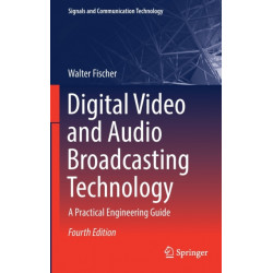 Digital Video and Audio Broadcasting Technology: A Practical Engineering Guide