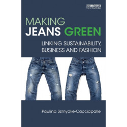 Making Jeans Green: Linking Sustainability, Business and Fashion