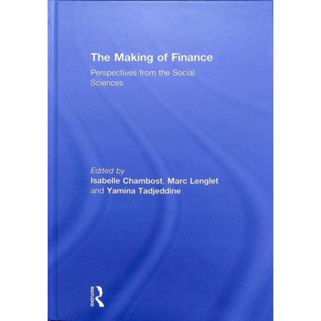 The Making of Finance: Perspectives from the Social Sciences