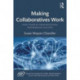 Making Collaboratives Work: How Complex Organizational Partnerships Succeed