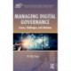 Managing Digital Governance: Issues, Challenges, and Solutions