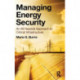 Managing Energy Security: An All Hazards Approach to Critical Infrastructure