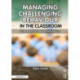 Managing Challenging Behaviour in the Classroom: A Framework for Teachers and SENCOs