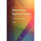 Medical Device Regulatory Practices: An International Perspective