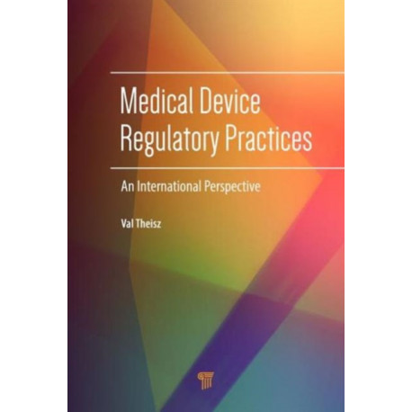 Medical Device Regulatory Practices: An International Perspective