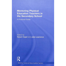 Mentoring Physical Education Teachers in the Secondary School: A Practical Guide