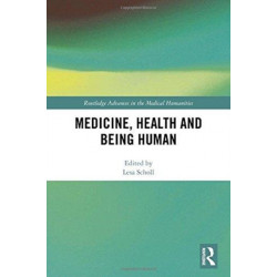 Medicine, Health and Being Human