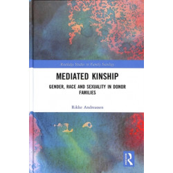 Mediated Kinship: Gender, Race and Sexuality in Donor Families