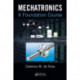 Mechatronics: A Foundation Course