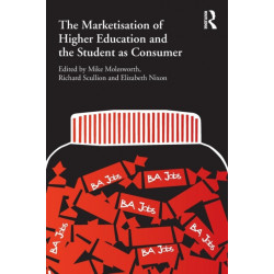 The Marketisation of Higher Education and the Student as Consumer