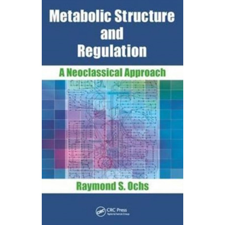 Metabolic Structure and Regulation: A Neoclassical Approach