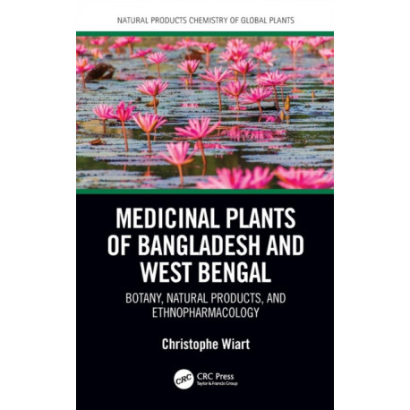 Medicinal Plants of Bangladesh and West Bengal: Botany, Natural Products, & Ethnopharmacology