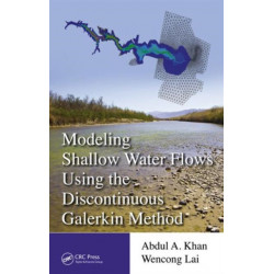 Modeling Shallow Water Flows Using the Discontinuous Galerkin Method