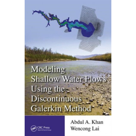 Modeling Shallow Water Flows Using the Discontinuous Galerkin Method
