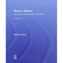 Mixing a Musical: Broadway Theatrical Sound Techniques
