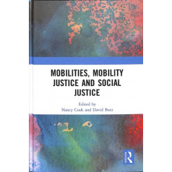 Mobilities, Mobility Justice and Social Justice