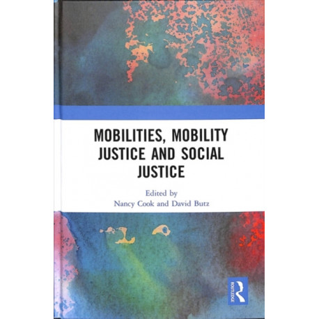 Mobilities, Mobility Justice and Social Justice