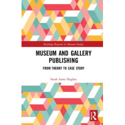 Museum and Gallery Publishing: From Theory to Case Study