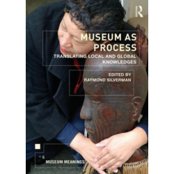 Museum as Process: Translating Local and Global Knowledges