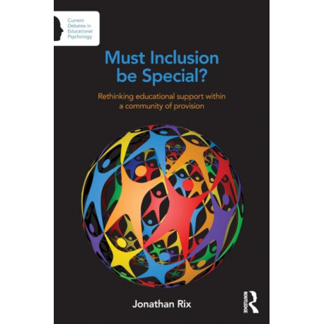 Must Inclusion be Special?: Rethinking educational support within a community of provision