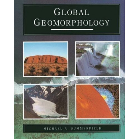 Global Geomorphology: An introduction to the study of landforms