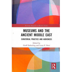 Museums and the Ancient Middle East: Curatorial Practice and Audiences