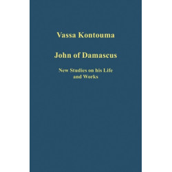 John of Damascus: New Studies on his Life and Works